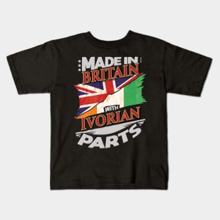 Made In Britain With Ivorian Parts - Gift for Ivorian From Ivory Coast Kids T-Shirt